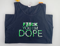 Fuck You Im Dope Tank